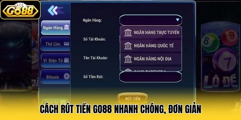 Cách rút tiền Go88 nhanh chóng, đơn giản