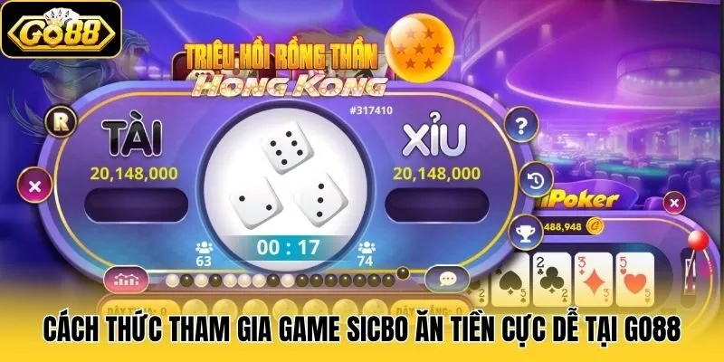 Cách thức tham gia game sicbo ăn tiền cực dễ tại Go88
