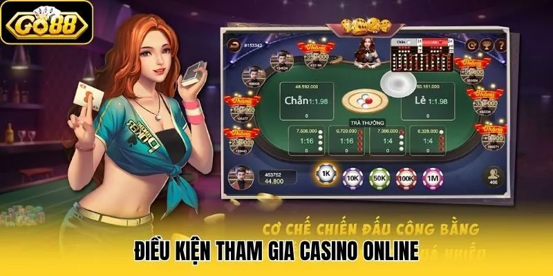Casino Online 2 Điều kiện tham gia Casino Online