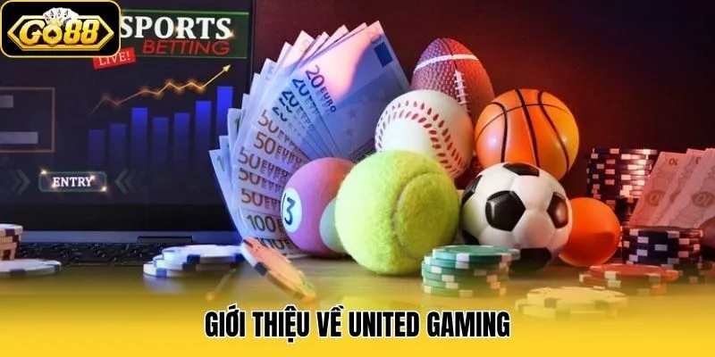 Giới thiệu về United Gaming