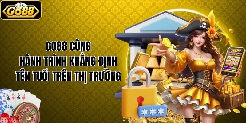 GO88 Gamesfreak - Website Trang Chủ GO88.COM Chính Thức 2026 13 Go88 cùng hành trình khẳng định tên tuổi trên thị trường