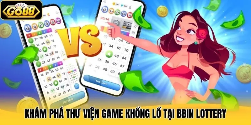 Bbin Lottery - Khám Phá Vương Quốc Số Học Đổi Đời Tại Go88 3 Khám phá thư viện game khổng lồ tại BBin Lottery