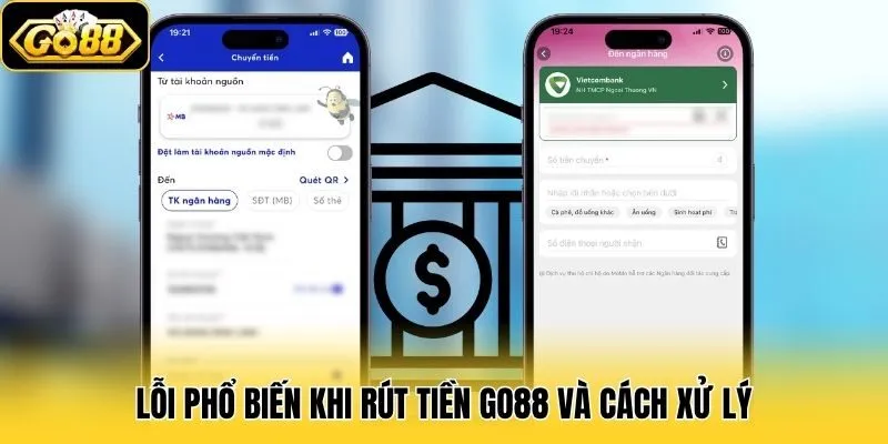 Lỗi phổ biến khi rút tiền Go88 và cách xử lý
