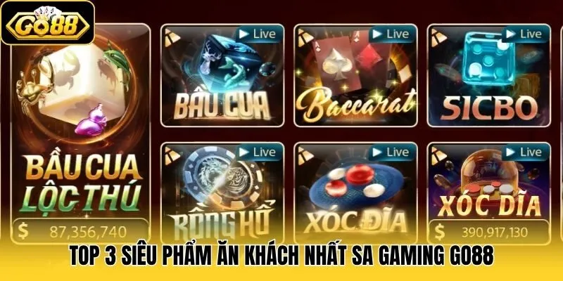 SA Gaming Go88 - Điểm Đến Cá Cược Xanh Chín Cho Bạc Thủ 3 Top 3 siêu phẩm ăn khách nhất SA Gaming Go88
